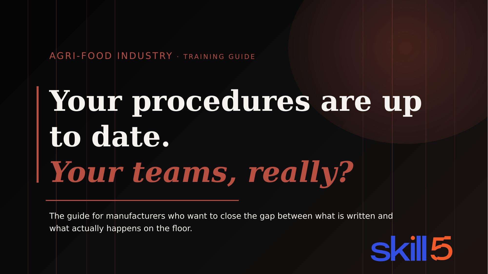 Your procedures are up to date. But are your teams?