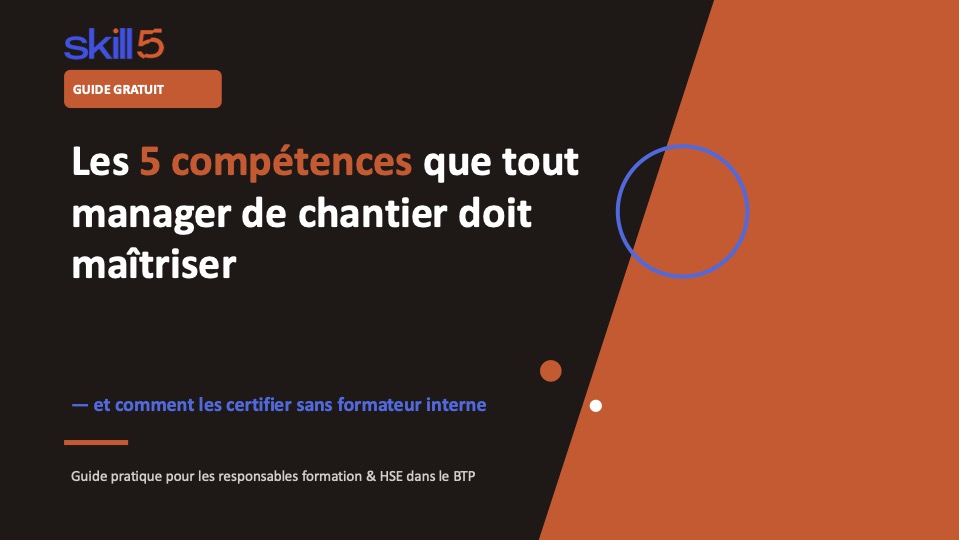 Les 5 compétences que tout manager de chantier doit maîtriser