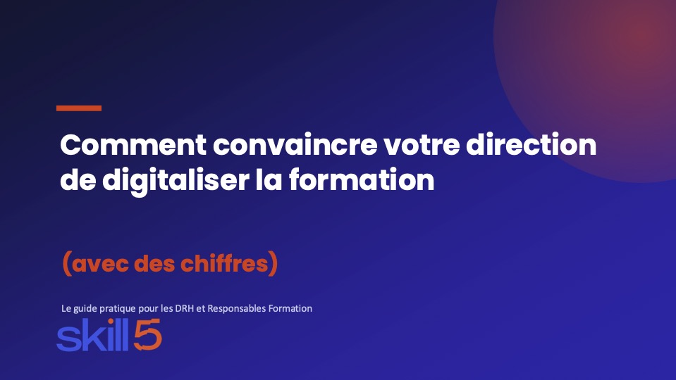Convaincre votre direction de digitaliser la formation