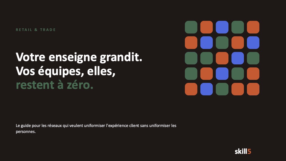 Votre enseigne grandit. Vos équipes, elles, restent à zéro.
