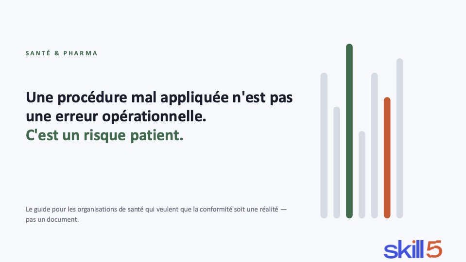 Dans votre secteur, une procédure mal appliquée n'est pas une erreur. C'est un risque patient.